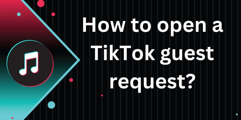 How to open a TikTok guest request?